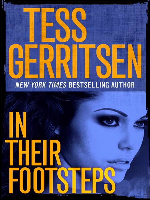 Title details for In Their Footsteps by Tess Gerritsen - Available